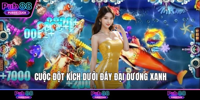 Cuộc đột kích dưới đáy đại dương xanh