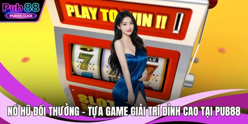 Nổ hũ đổi thưởng